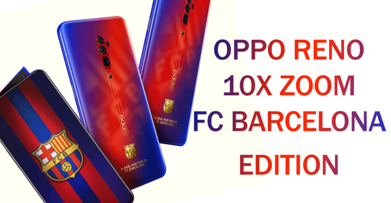 أوبو تعلن عن إصدار Reno 10X Zoom FC Barcelona